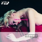 Pulp, This Is Hardcore