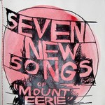 Mount Eerie, Seven New Songs