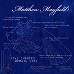 Matthew Mayfield, Five Chances Remain Hers mp3