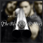Matthew Mayfield & The Blue Cut Robbery, Matthew Mayfield & The Blue Cut Robbery