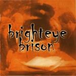Brighteye Brison, Brighteye Brison