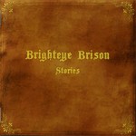 Brighteye Brison, Stories