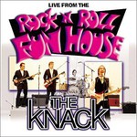 The Knack, Live From the Rock 'n' Roll Fun House