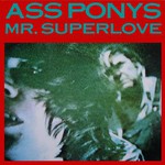 Ass Ponys, Mr. Superlove mp3