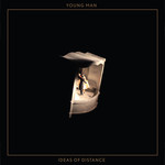 Young Man, Ideas of Distance