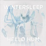 Wintersleep, Hello Hum