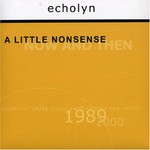 echolyn, A Little Nonsense: Now and Then