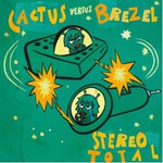 Stereo Total, Cactus Versus Brezel mp3