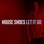 House Shoes, Let It Go mp3
