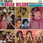Brian Wilson, Pet Projects: The Brian Wilson Productions