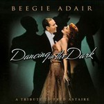 Beegie Adair, Dancing in the Dark: A Tribute to Fred Astaire mp3
