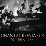 Chantal Kreviazuk, In This Life