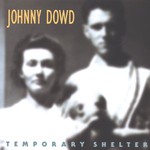 Johnny Dowd, Temporary Shelter mp3
