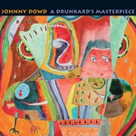 Johnny Dowd, A Drunkard's Masterpiece mp3