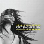 Crashcarburn, Long Live Tonight