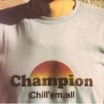 Champion, Chill' Em All mp3