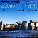 Steely Dan, Remastered: The Best of Steely Dan, Then and Now mp3