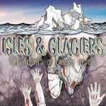 Isles & Glaciers, The Hearts of Lonely People mp3