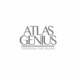 Atlas Genius, Through the Glass mp3