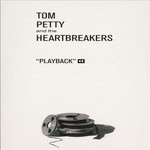 Tom Petty and The Heartbreakers, Playback