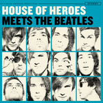 House of Heroes, Meets The Beatles