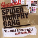 Spider Murphy Gang, 30 Jahre Rock 'n' Roll / Alle Singles!