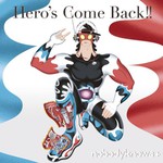 nobodyknows+, Hero's Come Back!!