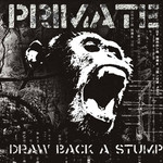 Primate, Draw Back A Stump