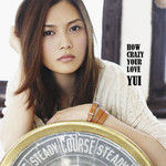 YUI, HOW CRAZY YOUR LOVE mp3