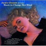 Jackie Gleason, Music to Change Her Mind