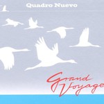 Quadro Nuevo, Grand Voyage