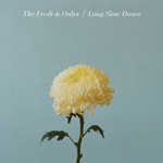 The Fresh & Onlys, Long Slow Dance mp3