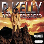 R. Kelly, TP.3 Reloaded mp3