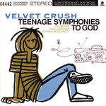 Velvet Crush, Teenage Symphonies to God
