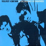 Velvet Crush, In the Presence of Greatness mp3