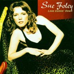 Sue Foley, Love Comin' Down