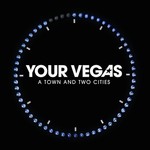 Your Vegas, A Town And Two Cities