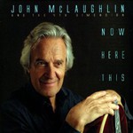 John McLaughlin and the 4th Dimension, Now Here This