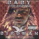 Birdman, Baby AKA the #1 Stunna