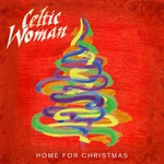 Celtic Woman, Home for Christmas