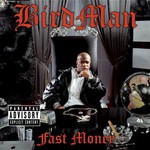 Birdman, Fast Money