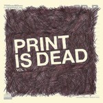 yourcodenameis:milo, Print Is Dead Vol. 1