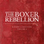 The Boxer Rebellion, B-Sides And Rarities, Volume I