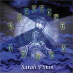 Sarah Fimm, A Perfect Dream