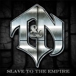 T&N, Slave To The Empire mp3