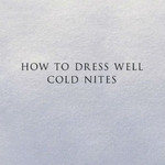 How to Dress Well, Cold Nites mp3