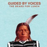 Guided by Voices, The Bears For Lunch mp3