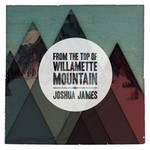 Joshua James, From The Top Of Willamette Mountain mp3