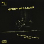 Gerry Mulligan, California Concerts, Volume 1