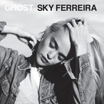 Sky Ferreira, Ghost